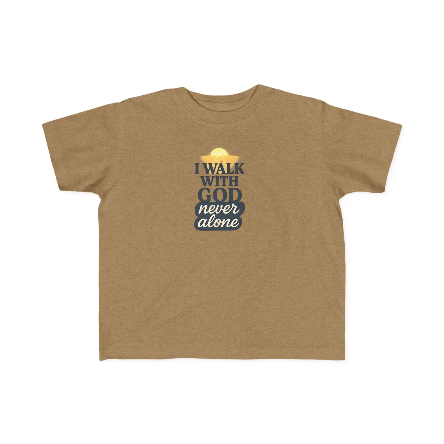 Toddler Tee — I Walk With God Never Alone