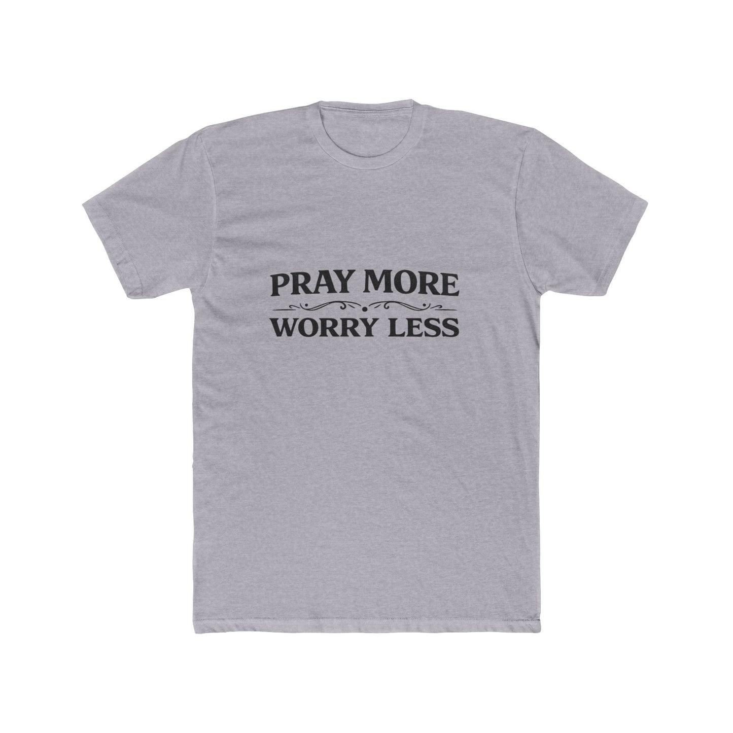 Pray More Worry Less Tee Men's T-shirt
