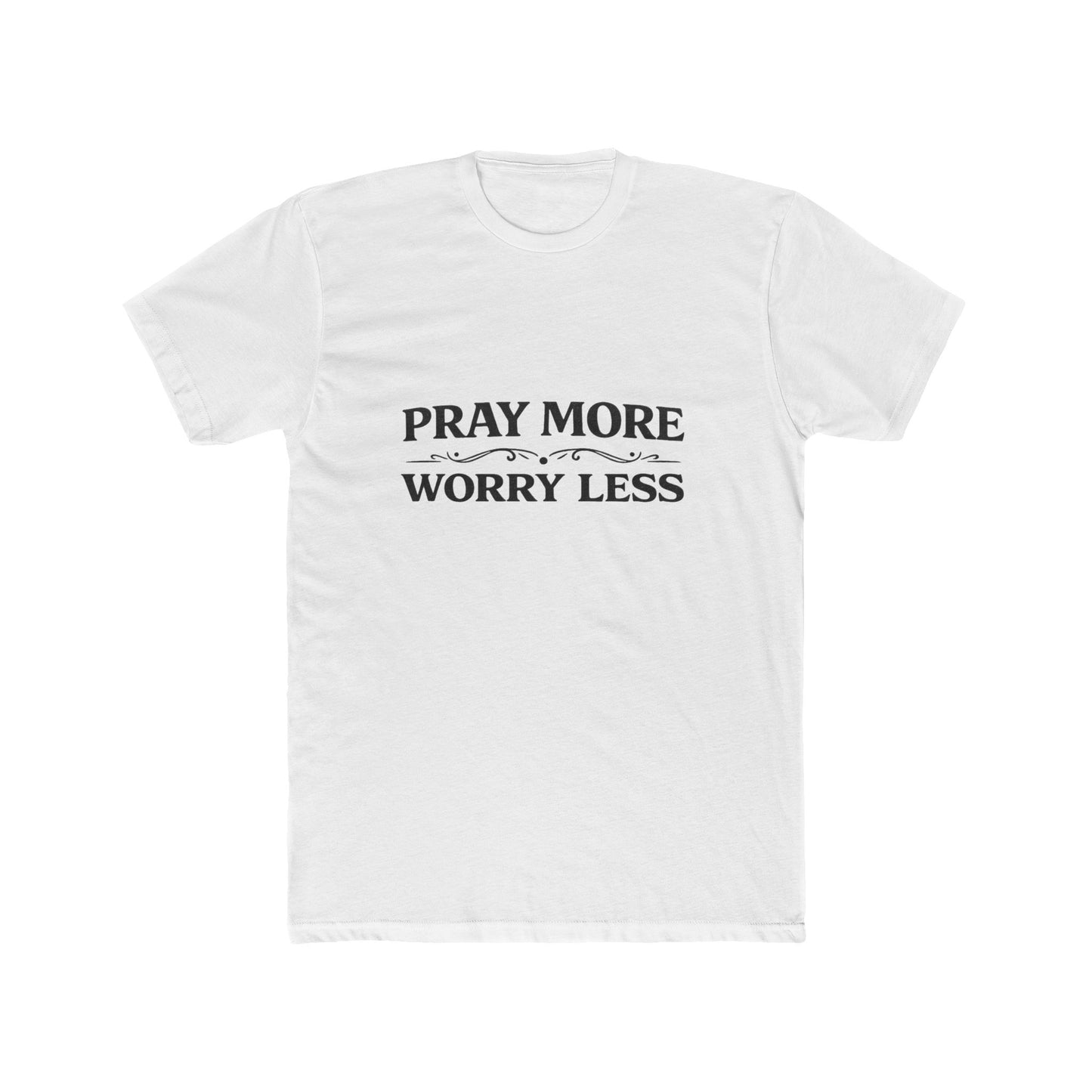 Pray More Worry Less Tee Men's T-shirt