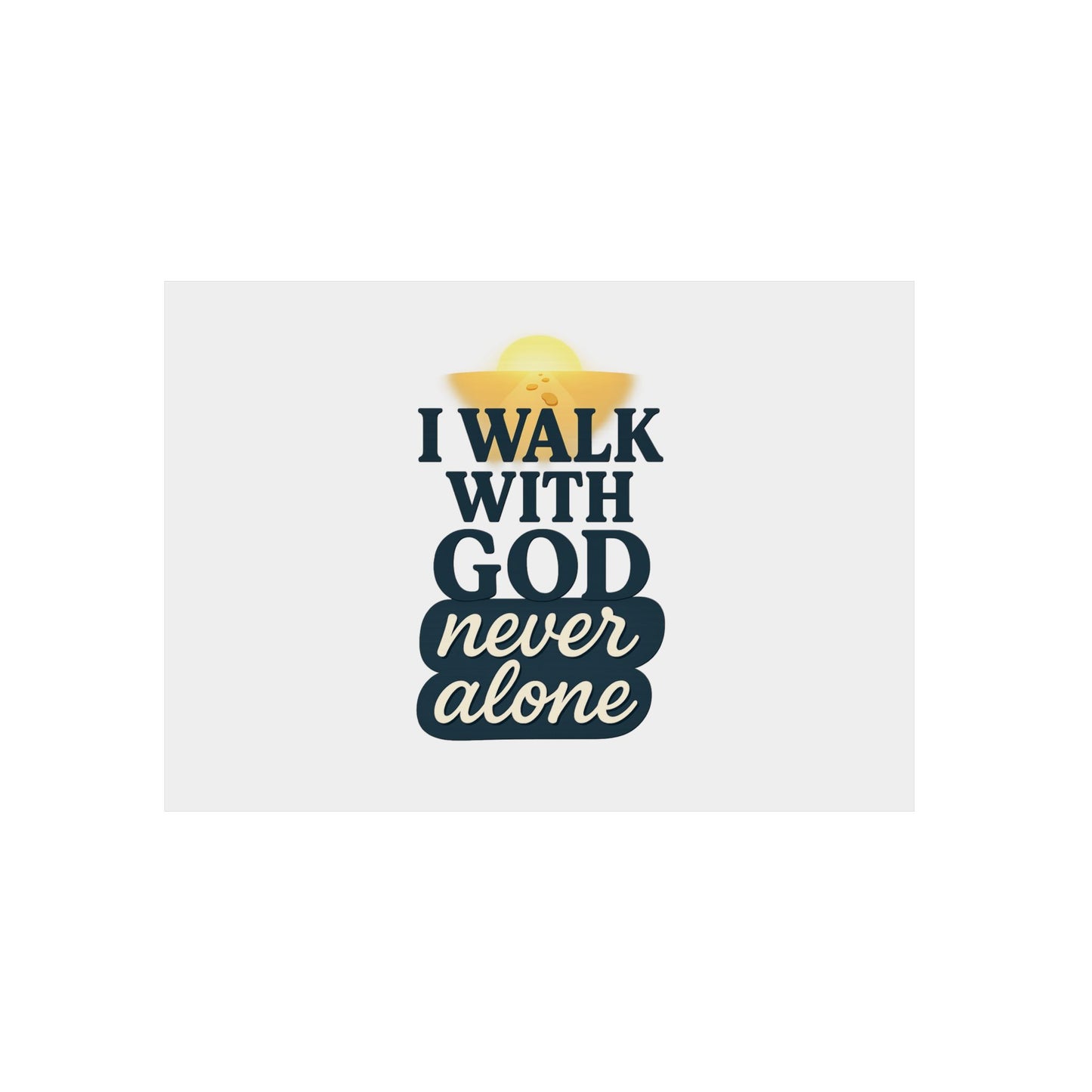 I Walk With God – Wall Art