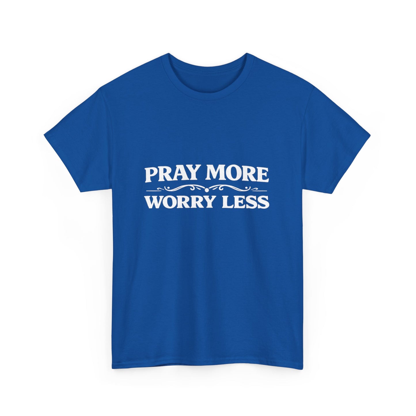 Pray More Worry Less Tee — Christian Inspirational Cotton T‑Shirt