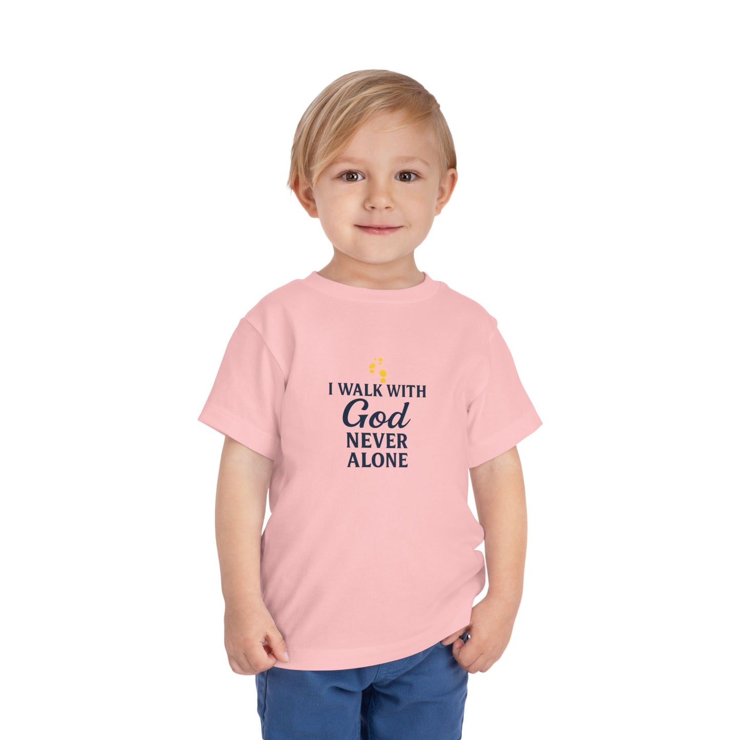 Toddler T-shirt — I Walk With God Never Alone