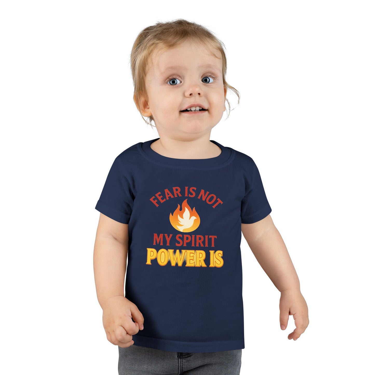 Toddler T-Shirt - "Fear Is Not My Spirit, Power Is" Flame Graphic