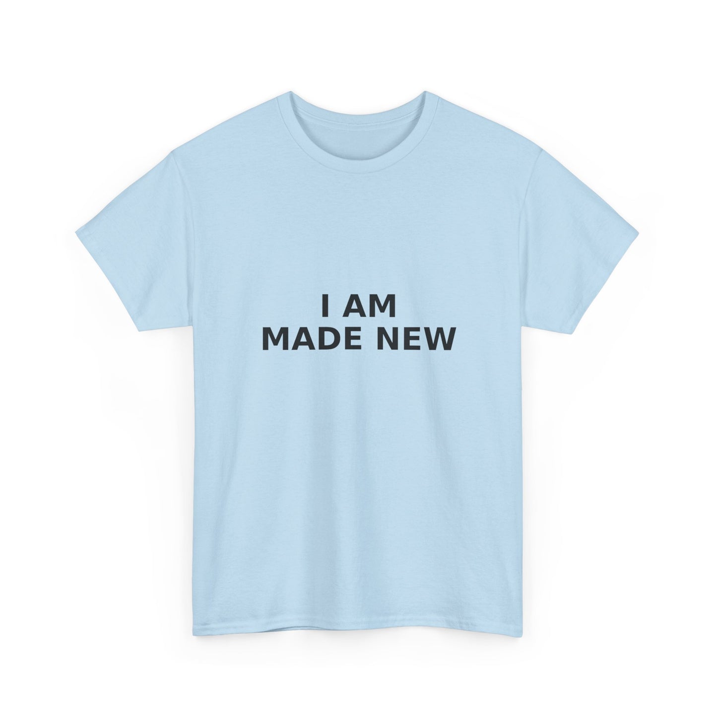 I Am Made New T-Shirt — Inspirational Christian T- Shirt
