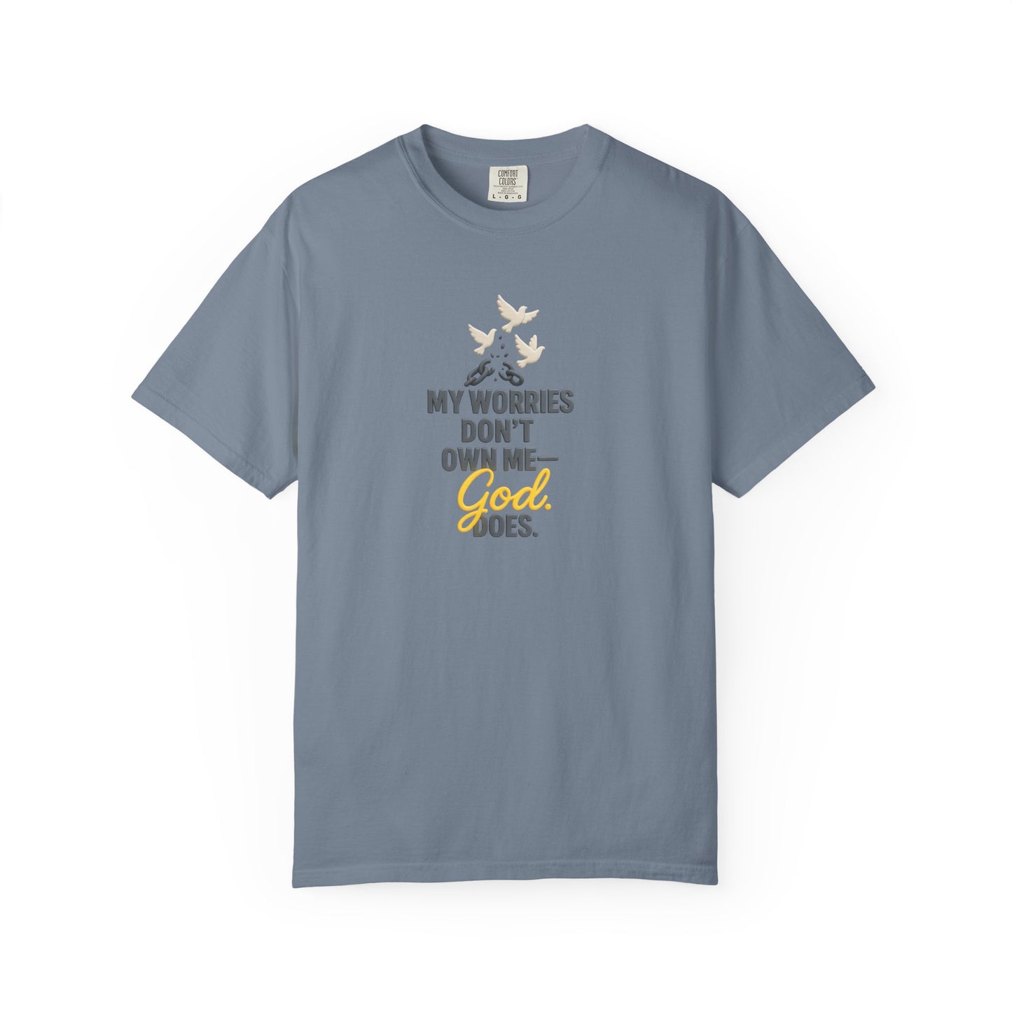 My Worries Don’t Own Me T-Shirt – Inspirational Unisex Faith Tee for Comfort, Confidence & Everyday Wear