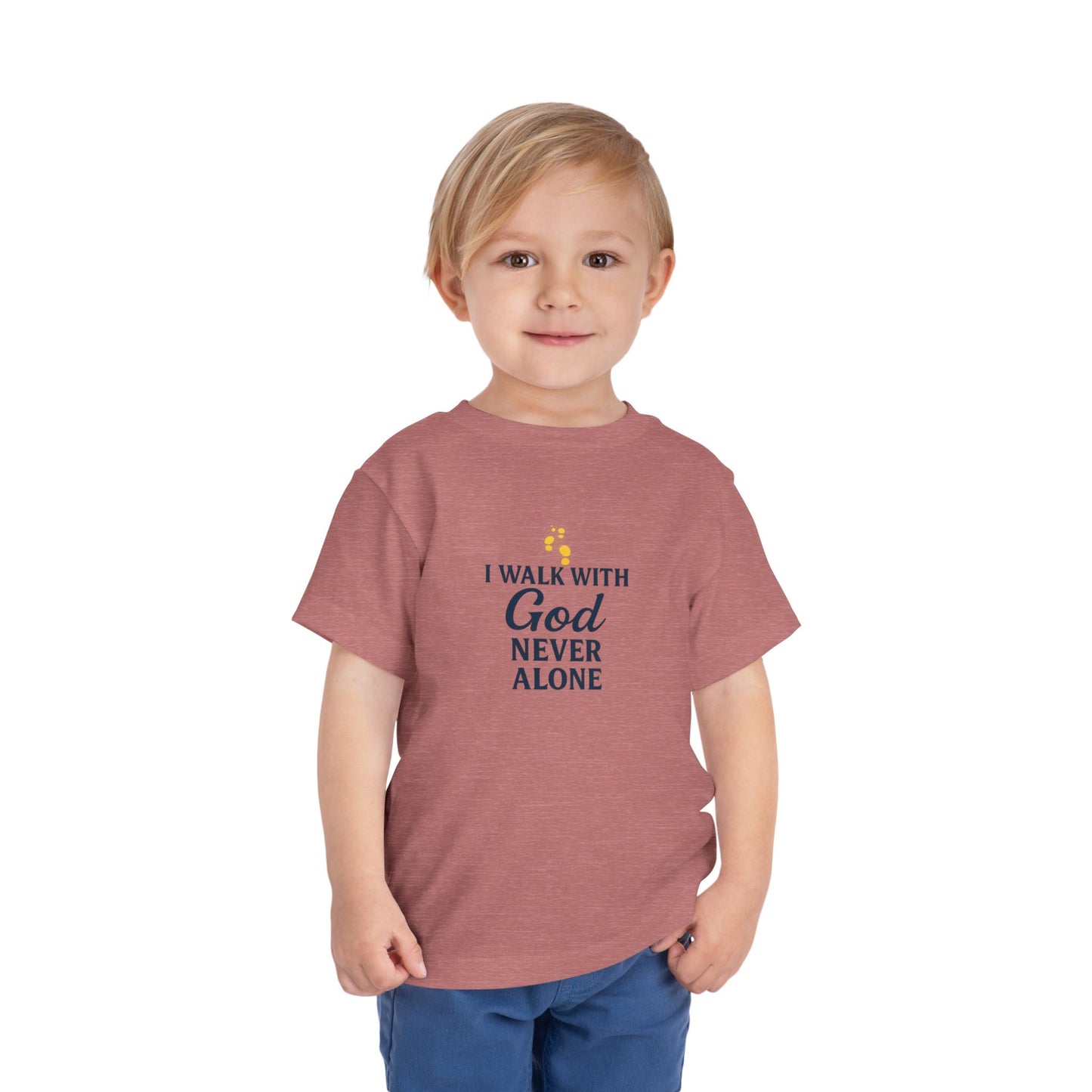 Toddler T-shirt — I Walk With God Never Alone