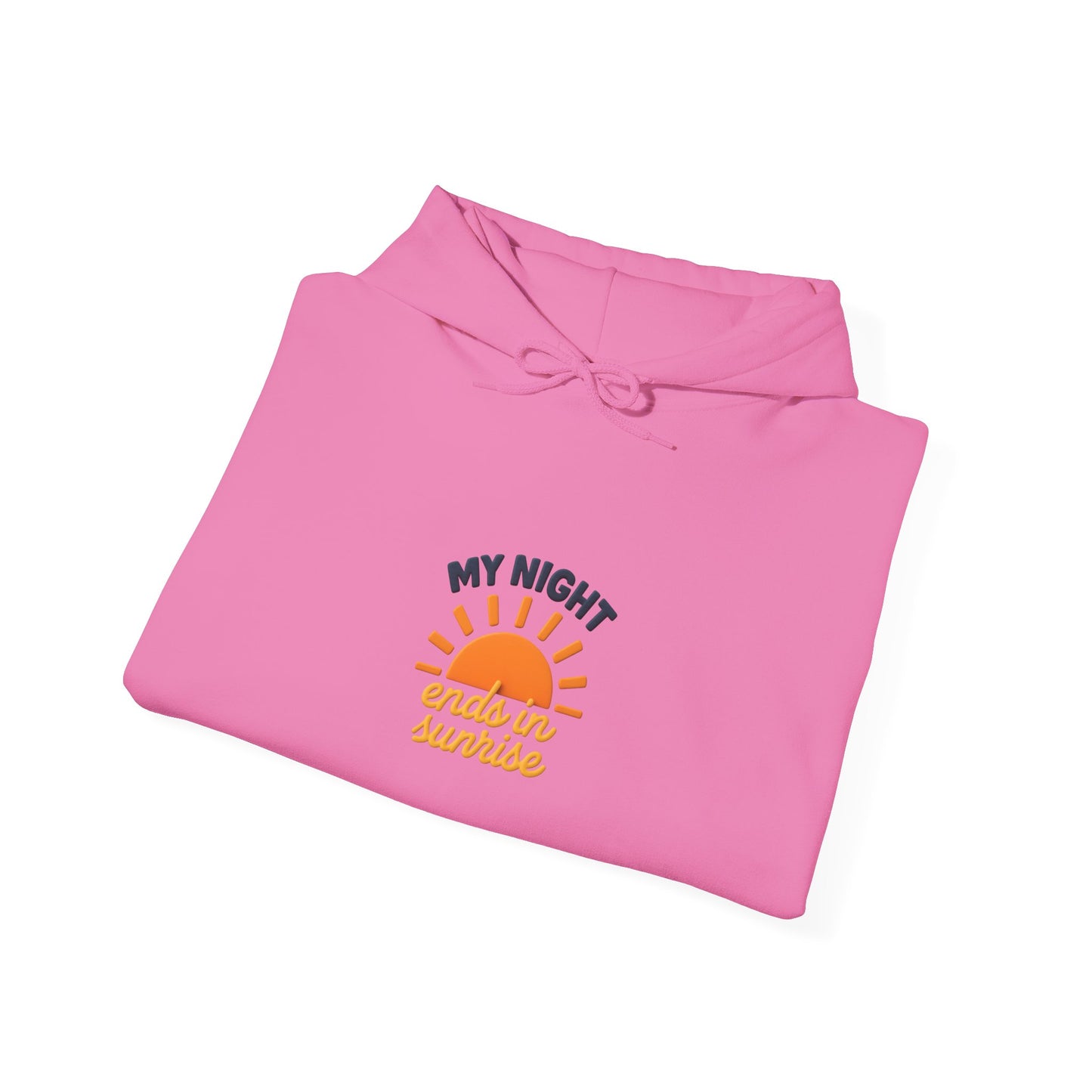 My Night Ends in Sunrise Hoodie, Unisex Cozy Sweatshirt, Motivational Hoodie, Gifts for Night Owls, Casual Fashion