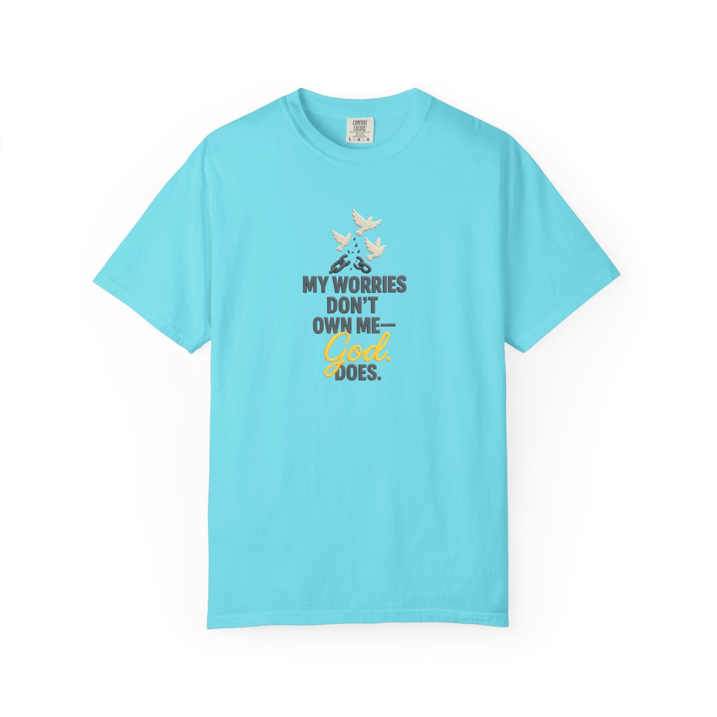 My Worries Don’t Own Me T-Shirt – Inspirational Unisex Faith Tee for Comfort, Confidence & Everyday Wear