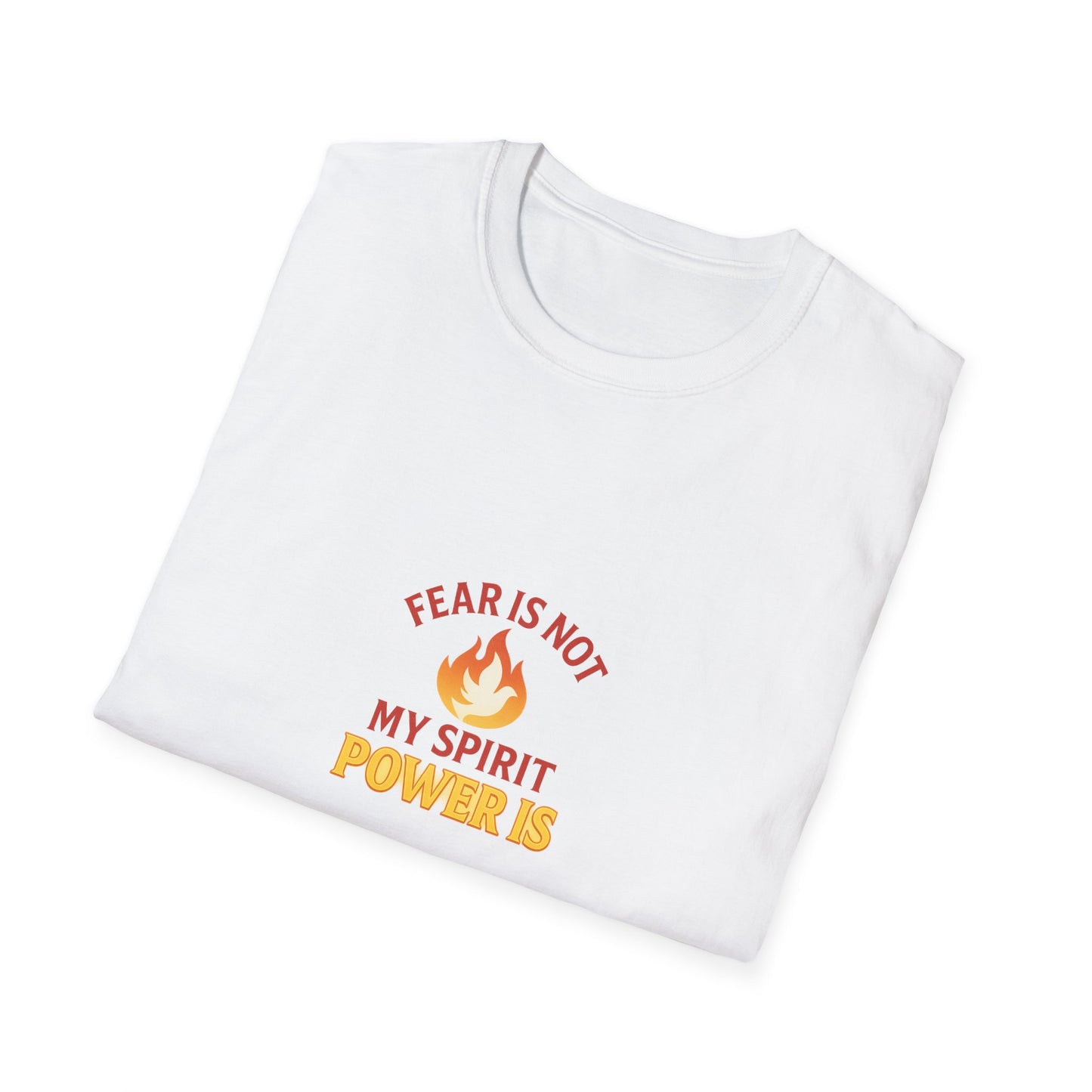 Fear Is Not My Strength, Power Is – Empowering Unisex Softstyle T-Shirt