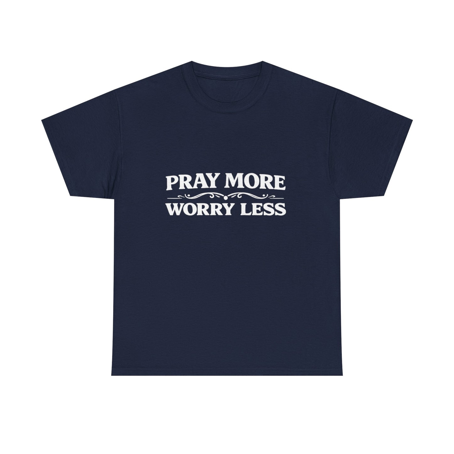 Pray More Worry Less Tee — Christian Inspirational Cotton T‑Shirt