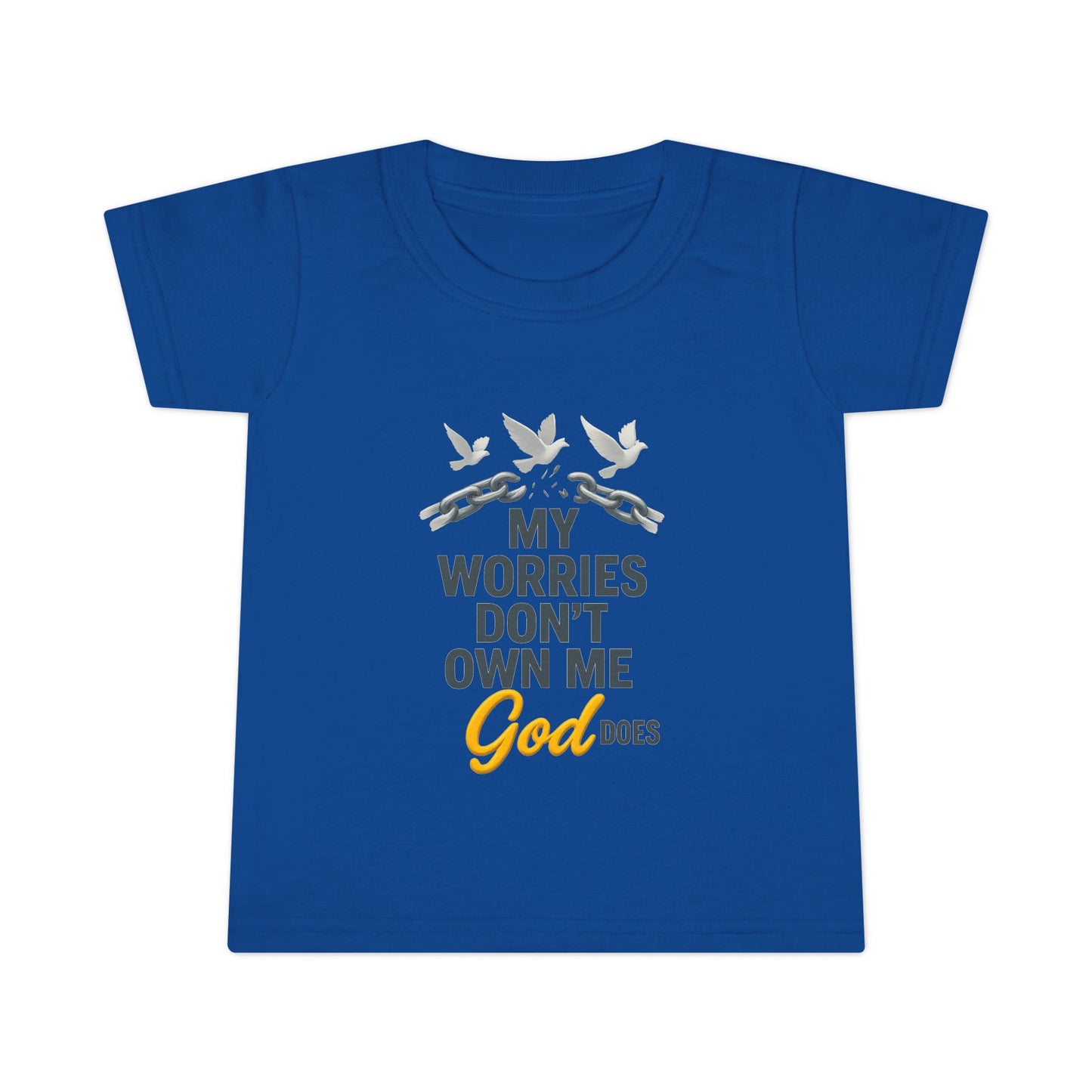 Toddler T-Shirt - My Worries Don't Own Me, God Does