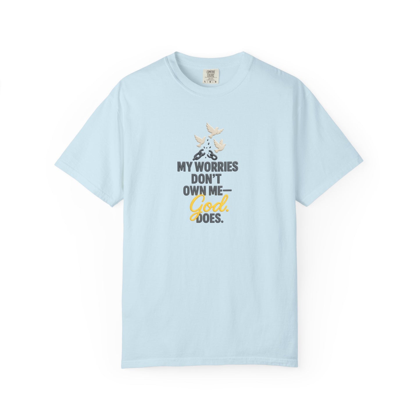 My Worries Don’t Own Me T-Shirt – Inspirational Unisex Faith Tee for Comfort, Confidence & Everyday Wear