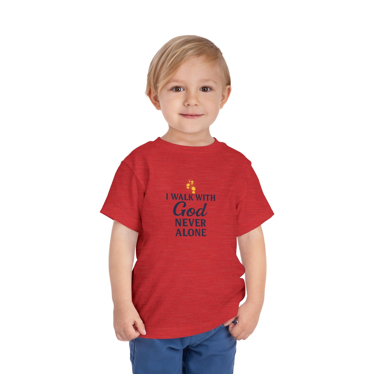 Toddler T-shirt — I Walk With God Never Alone