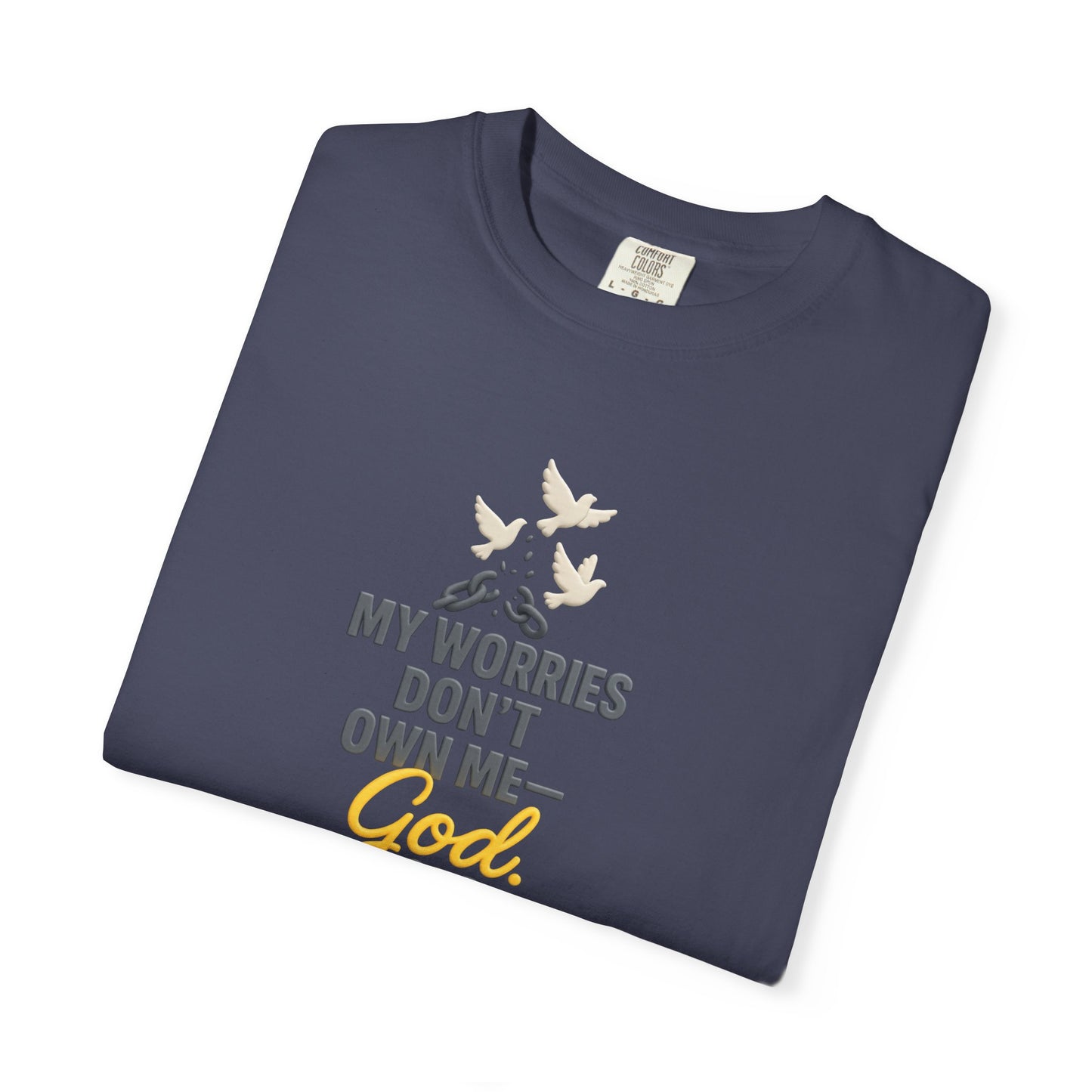 My Worries Don’t Own Me T-Shirt – Inspirational Unisex Faith Tee for Comfort, Confidence & Everyday Wear