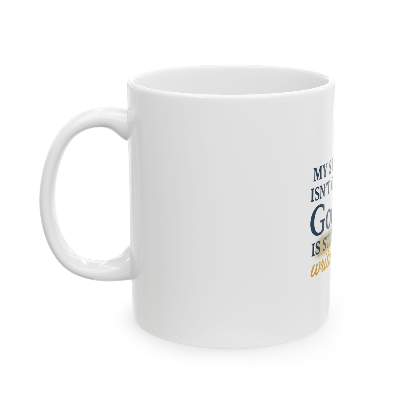 My Story Isn’t Over – Inspirational Ceramic Mug