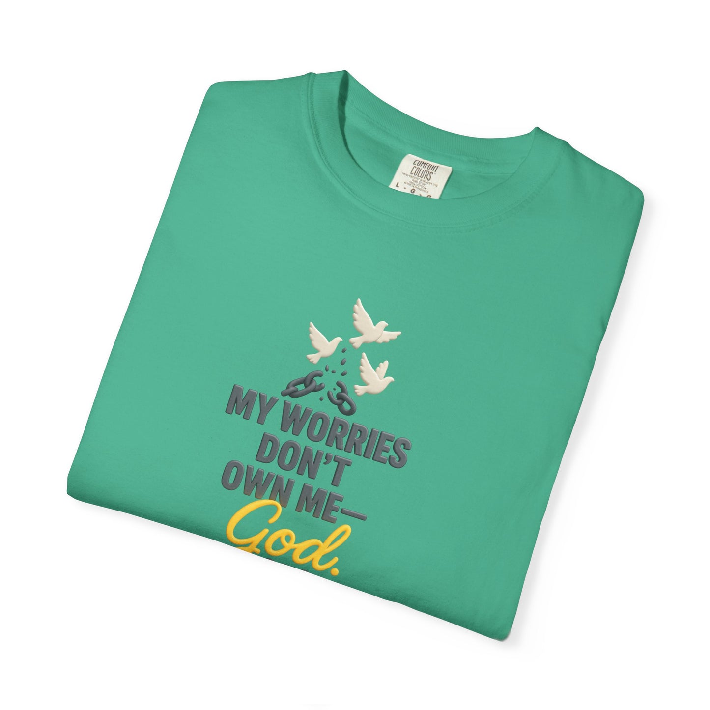 My Worries Don’t Own Me T-Shirt – Inspirational Unisex Faith Tee for Comfort, Confidence & Everyday Wear