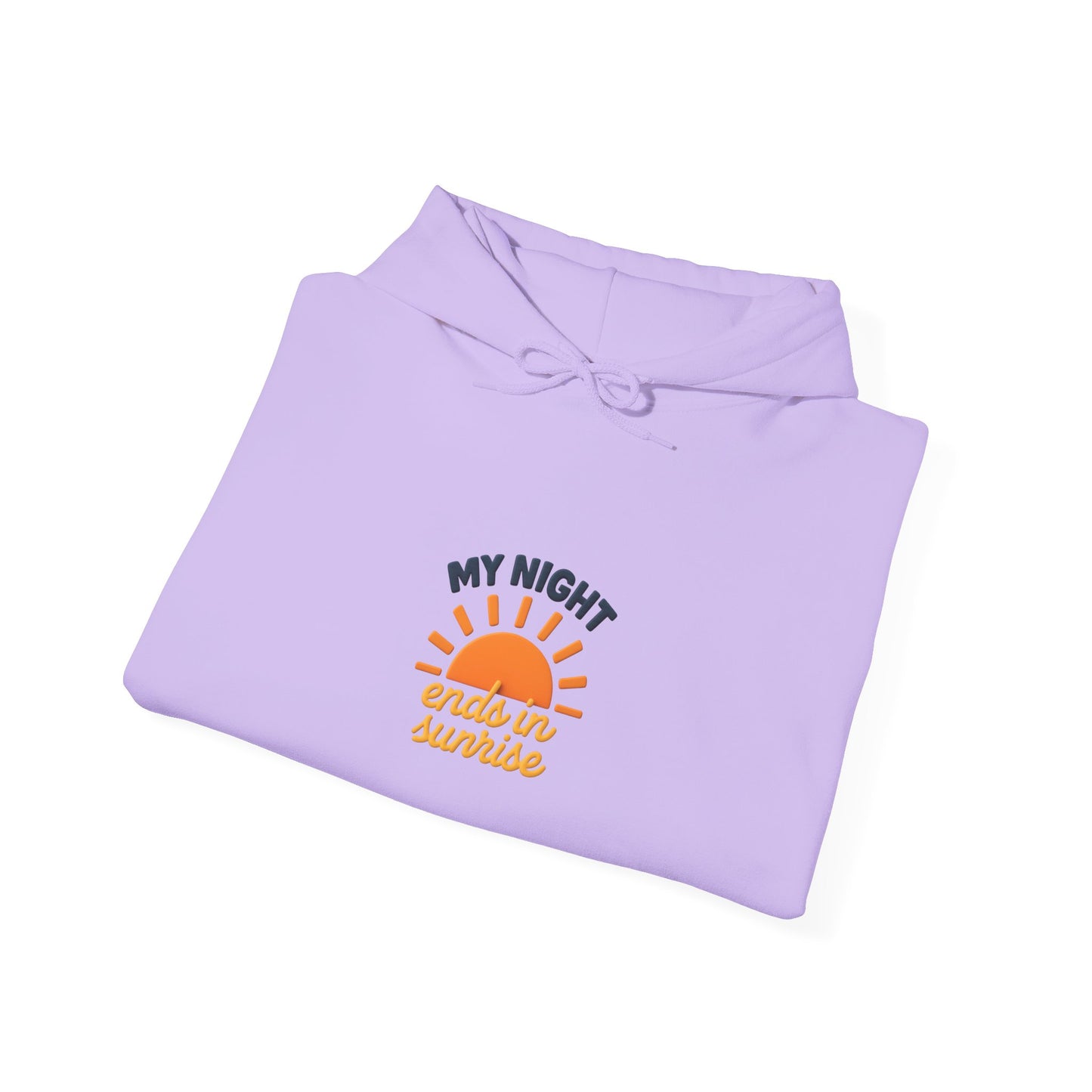 My Night Ends in Sunrise Hoodie, Unisex Cozy Sweatshirt, Motivational Hoodie, Gifts for Night Owls, Casual Fashion