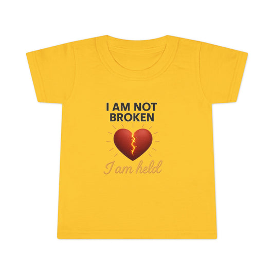 Toddler T-Shirt – I Am Not Broken, I Am Healed" Heart Healing Graphic