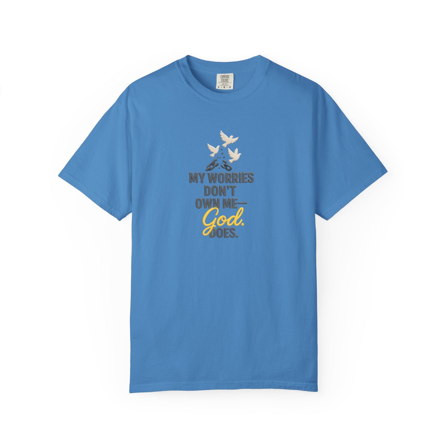 My Worries Don’t Own Me T-Shirt – Inspirational Unisex Faith Tee for Comfort, Confidence & Everyday Wear
