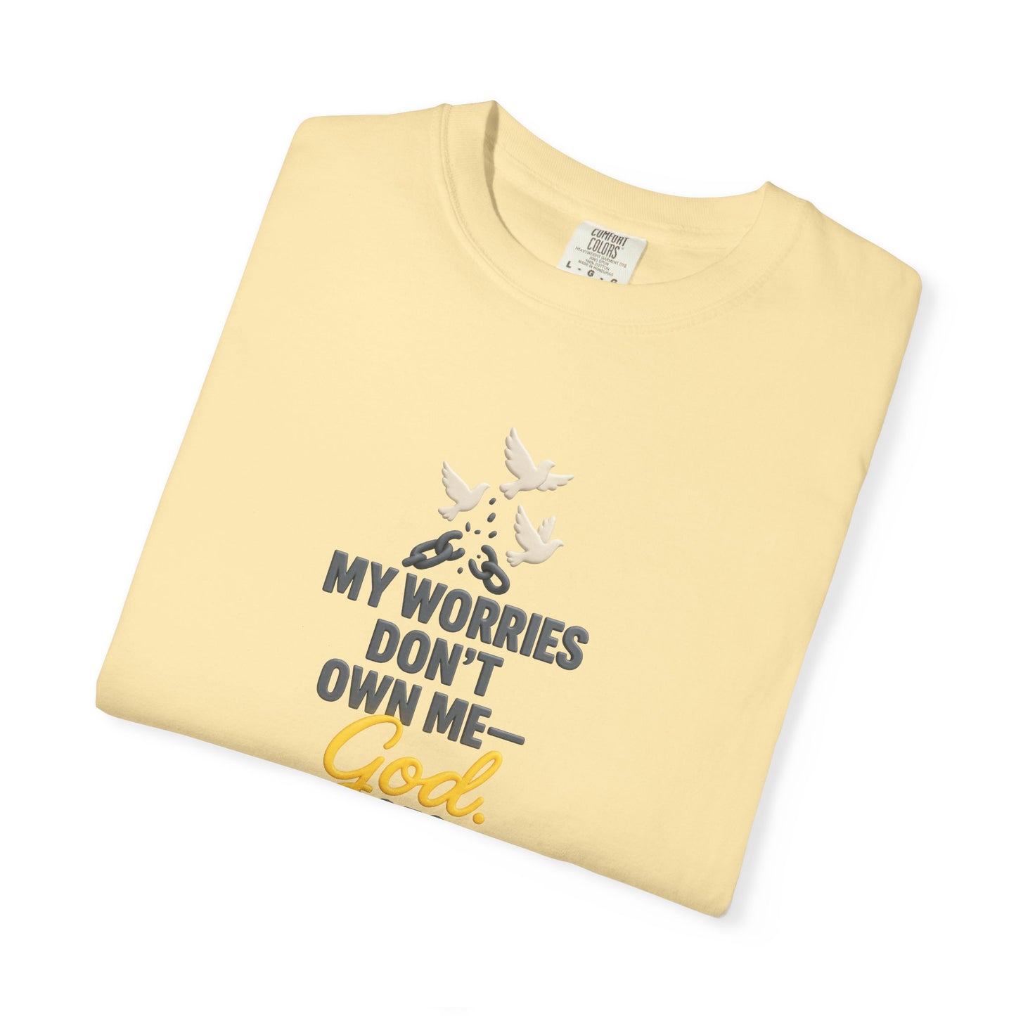 My Worries Don’t Own Me T-Shirt – Inspirational Unisex Faith Tee for Comfort, Confidence & Everyday Wear