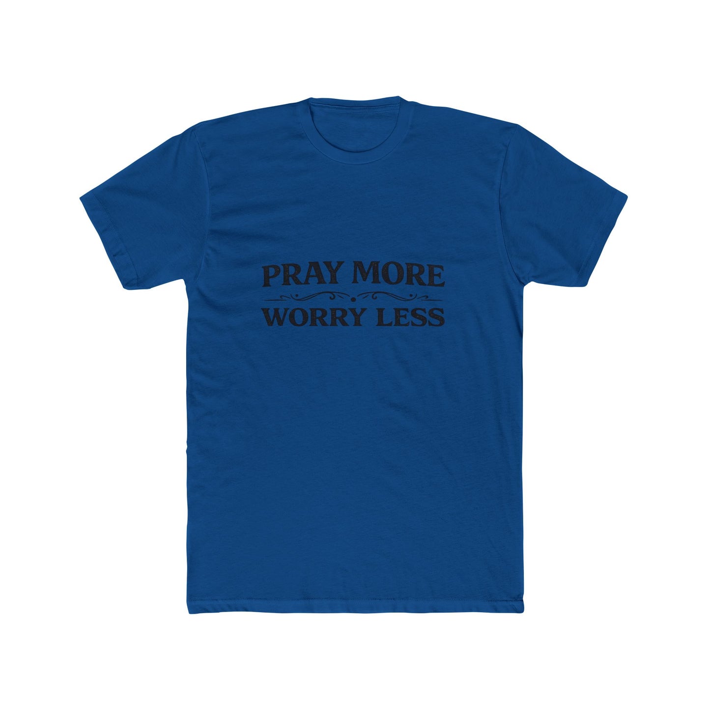 Pray More Worry Less Tee Men's T-shirt
