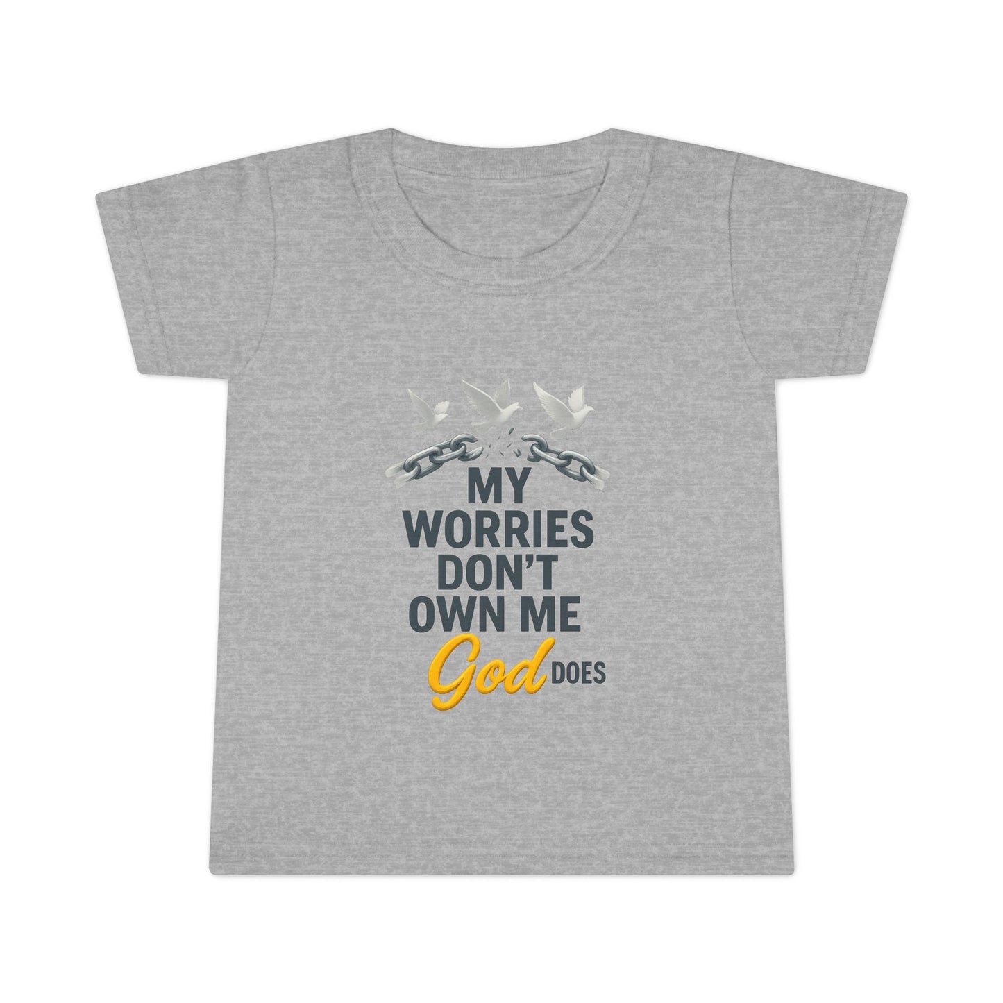 Toddler T-Shirt - My Worries Don't Own Me, God Does