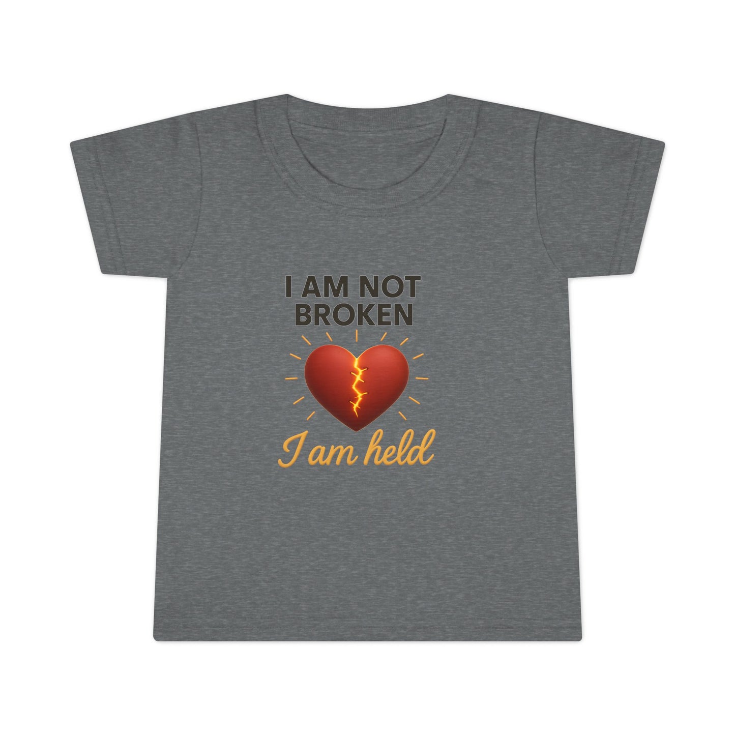 Toddler T-Shirt – I Am Not Broken, I Am Healed" Heart Healing Graphic