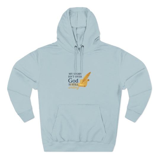 My Story Isn’t Over – Inspirational Faith Hoodie