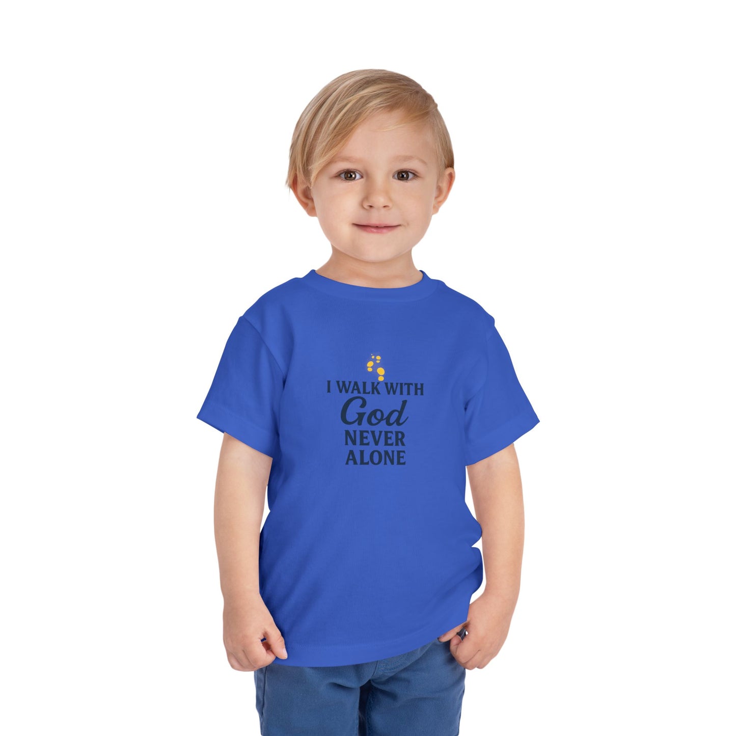 Toddler T-shirt — I Walk With God Never Alone