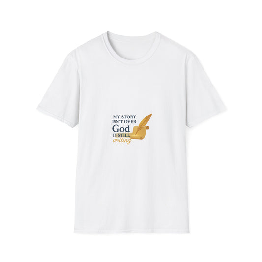 Inspirational Unisex T-Shirt, My Story Isn’t Over, God is Still Writing, Faith-Based Apparel, Christian Gift, Motivational Tee