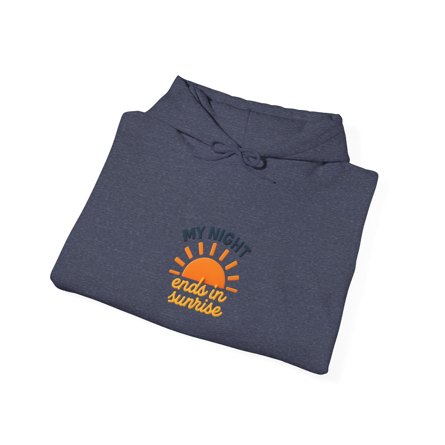 My Night Ends in Sunrise Hoodie, Unisex Cozy Sweatshirt, Motivational Hoodie, Gifts for Night Owls, Casual Fashion