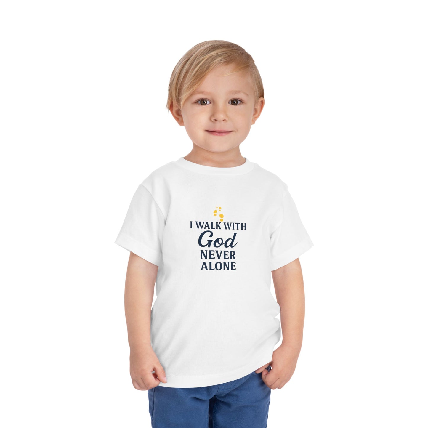 Toddler T-shirt — I Walk With God Never Alone