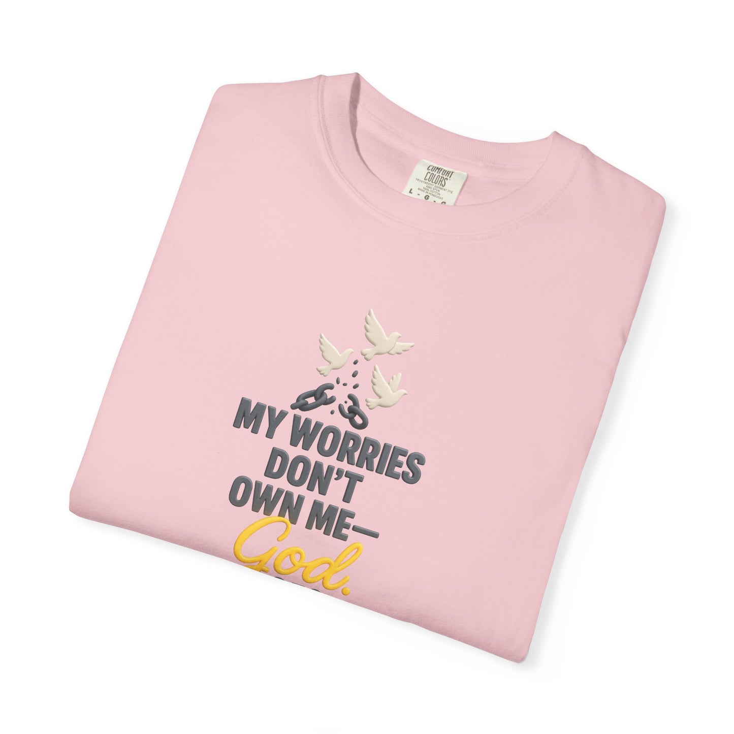 My Worries Don’t Own Me T-Shirt – Inspirational Unisex Faith Tee for Comfort, Confidence & Everyday Wear