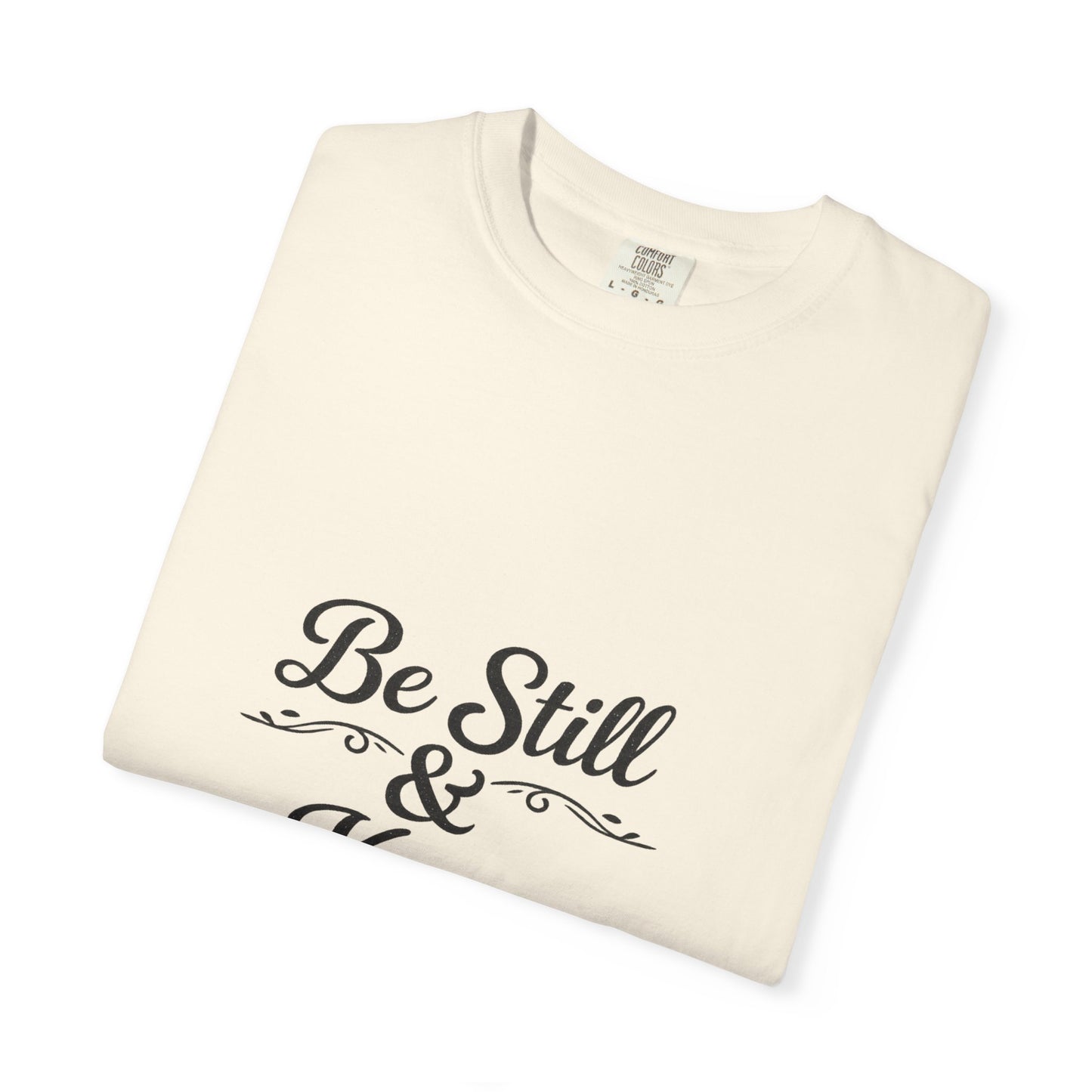 Be Still & Know T-Shirt — Inspirational Faith Graphic Tee