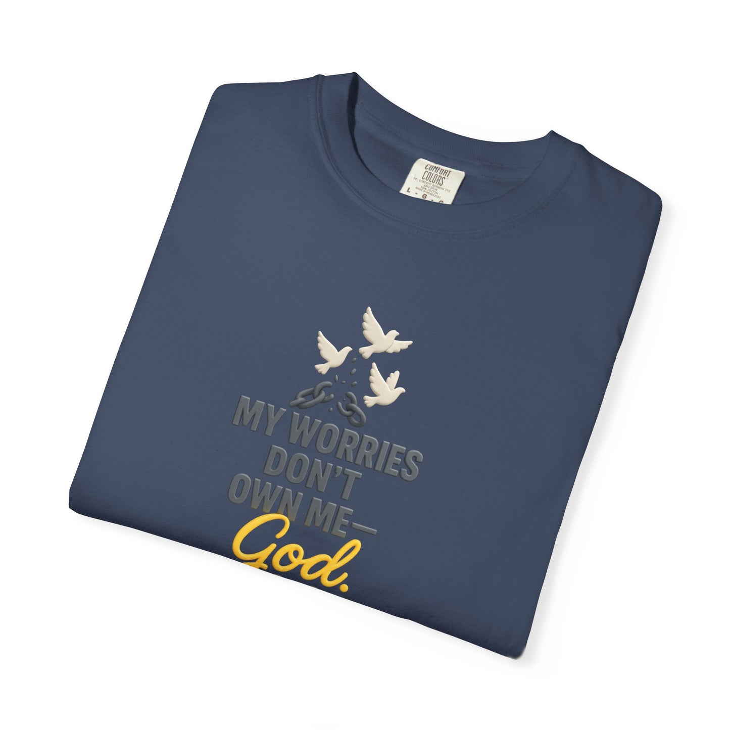 My Worries Don’t Own Me T-Shirt – Inspirational Unisex Faith Tee for Comfort, Confidence & Everyday Wear