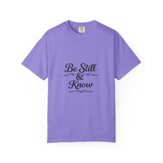 Be Still & Know T-Shirt — Inspirational Faith Graphic Tee