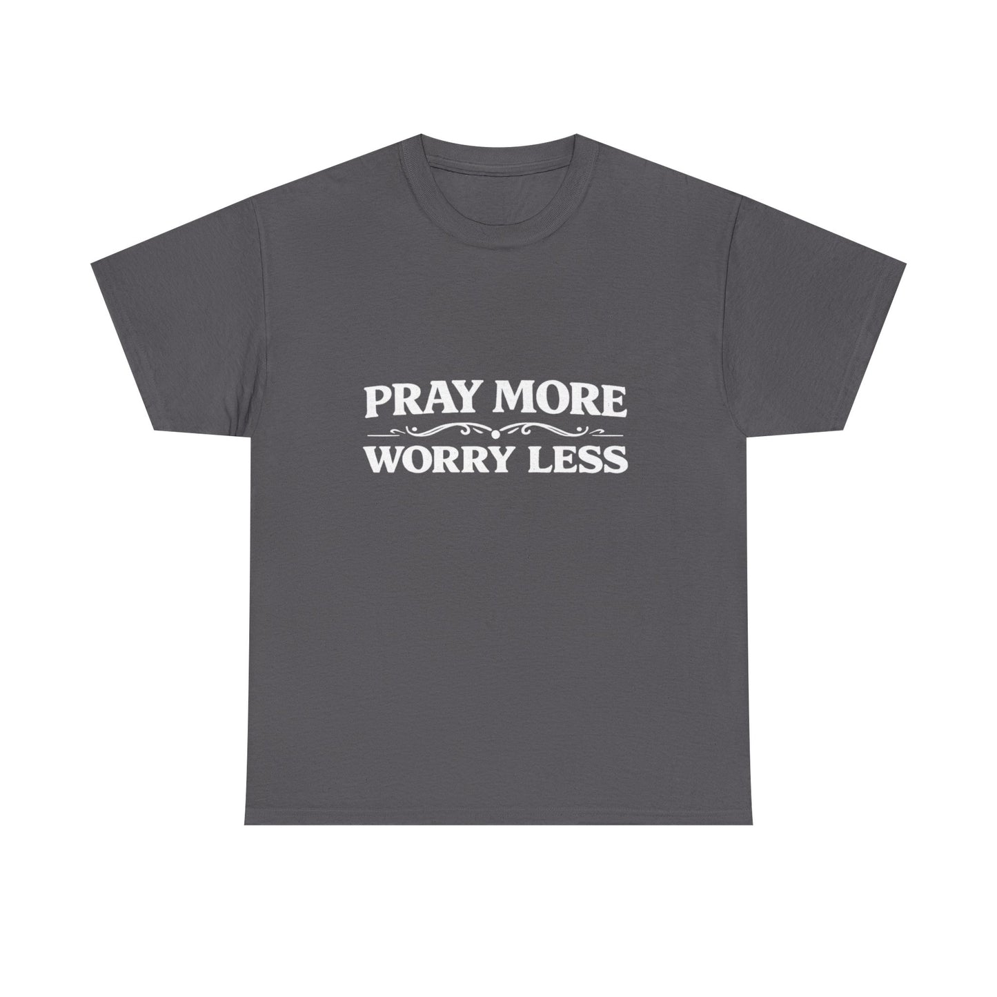 Pray More Worry Less Tee — Christian Inspirational Cotton T‑Shirt
