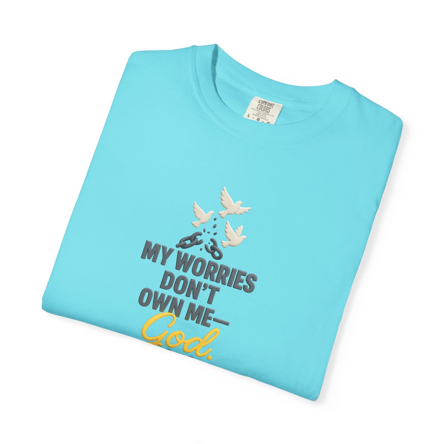 My Worries Don’t Own Me T-Shirt – Inspirational Unisex Faith Tee for Comfort, Confidence & Everyday Wear