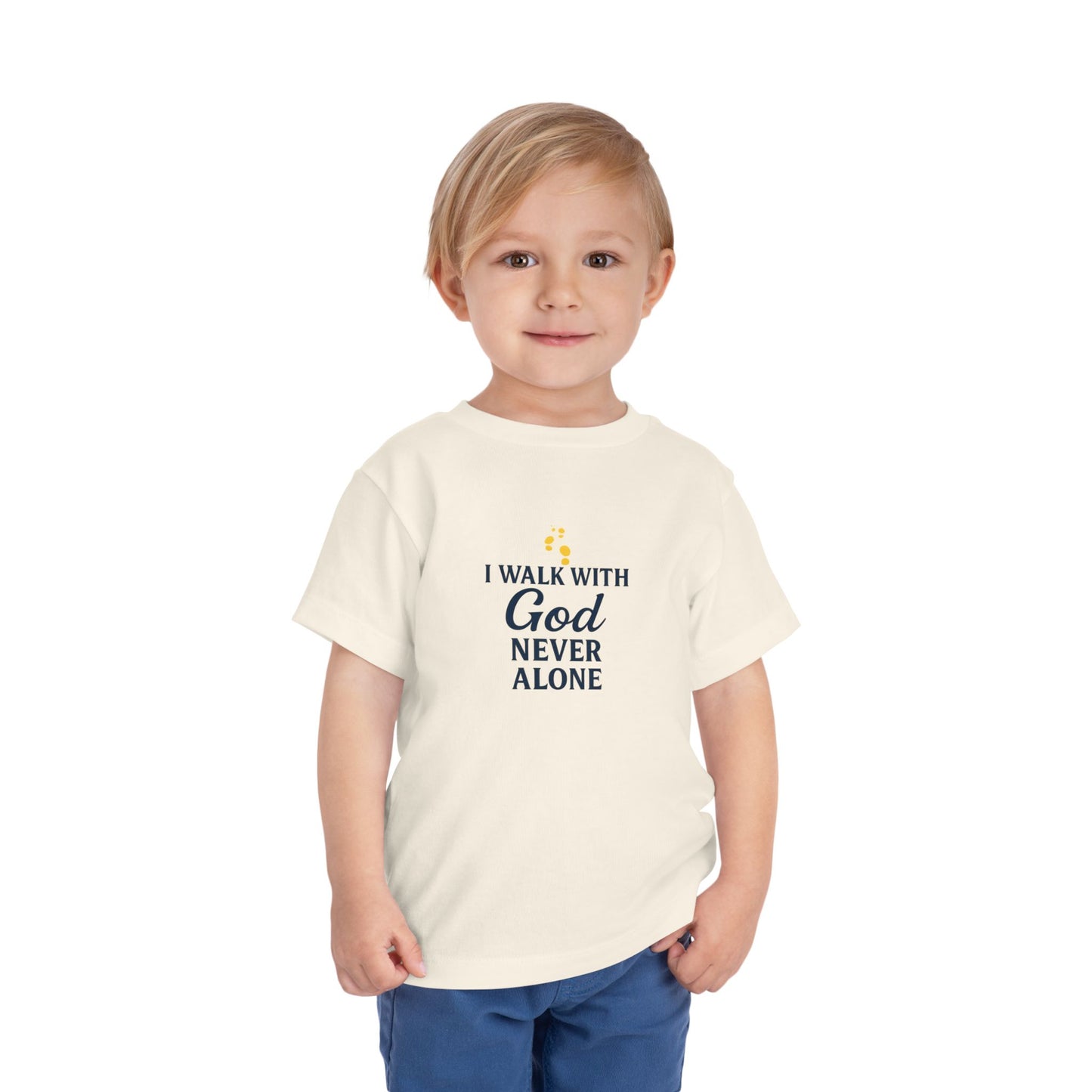 Toddler T-shirt — I Walk With God Never Alone