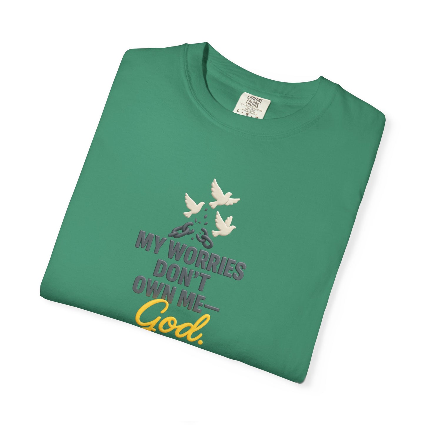 My Worries Don’t Own Me T-Shirt – Inspirational Unisex Faith Tee for Comfort, Confidence & Everyday Wear