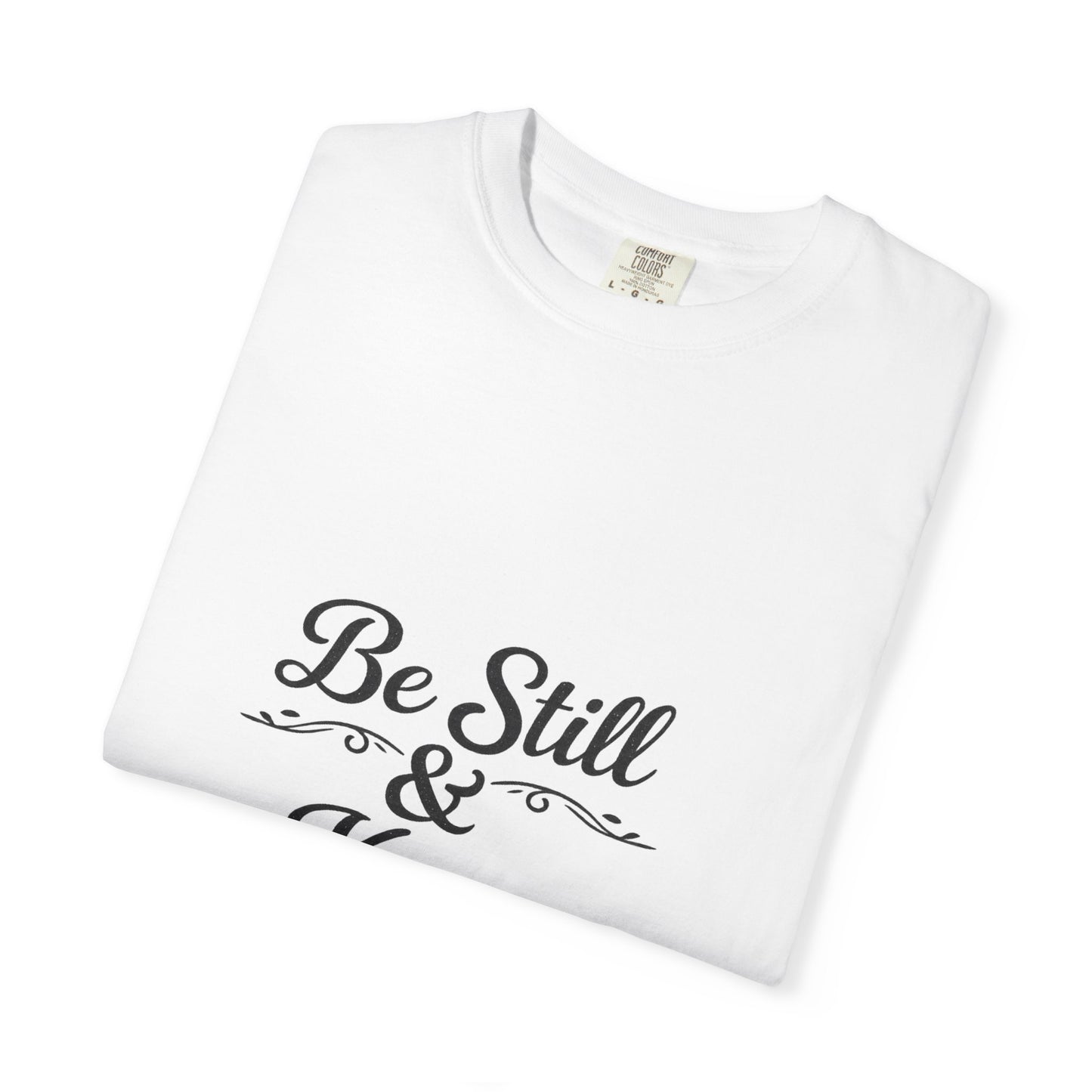 Be Still & Know T-Shirt — Inspirational Faith Graphic Tee