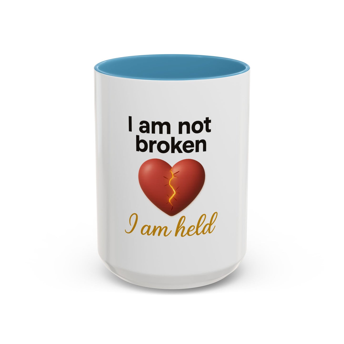 Heartfelt Affirmation Coffee Mug – “I am not broken, I am held.”