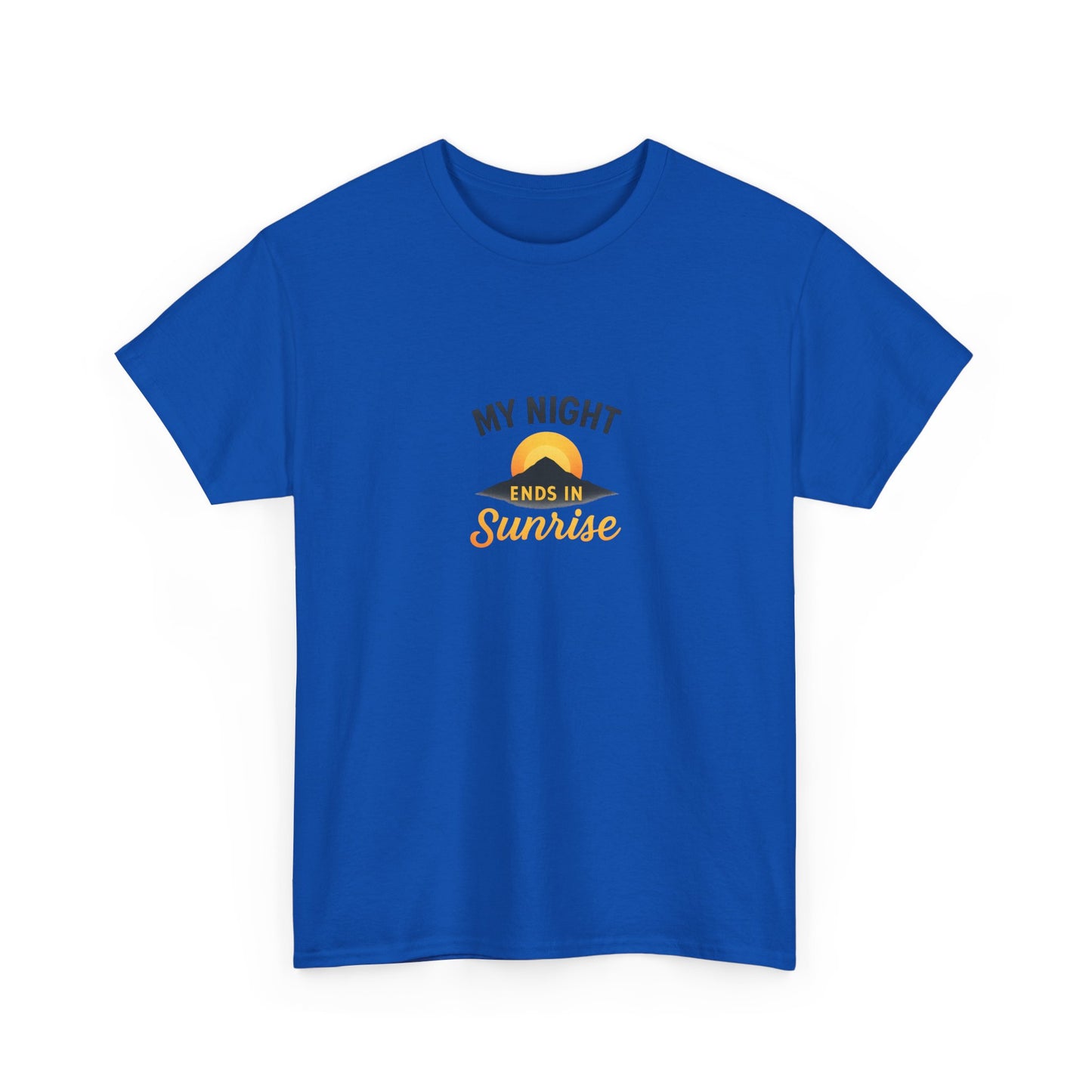 Sunrise Quote T-Shirt | Unisex Heavy Cotton Tee, Motivational Shirt, Gift for Night Owls, Everyday Wear, Chill Vibes