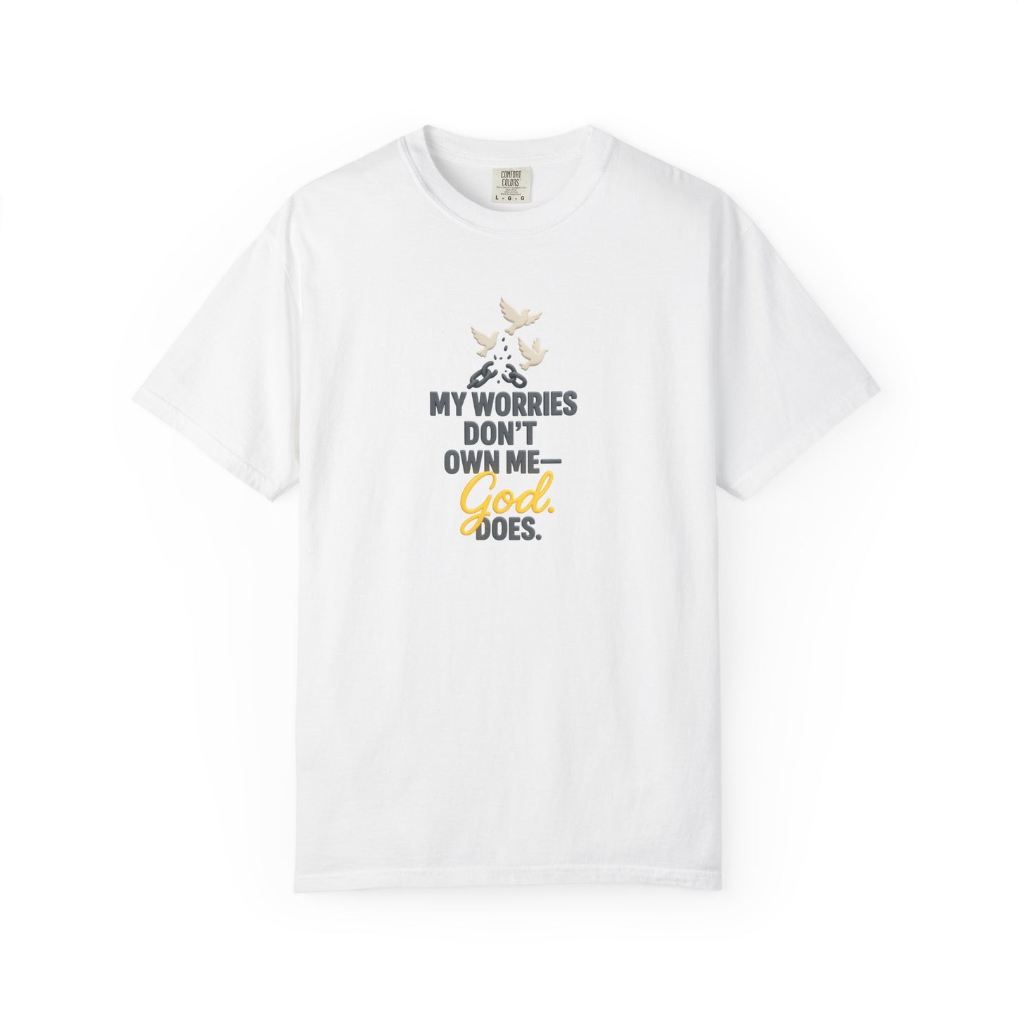 My Worries Don’t Own Me T-Shirt – Inspirational Unisex Faith Tee for Comfort, Confidence & Everyday Wear