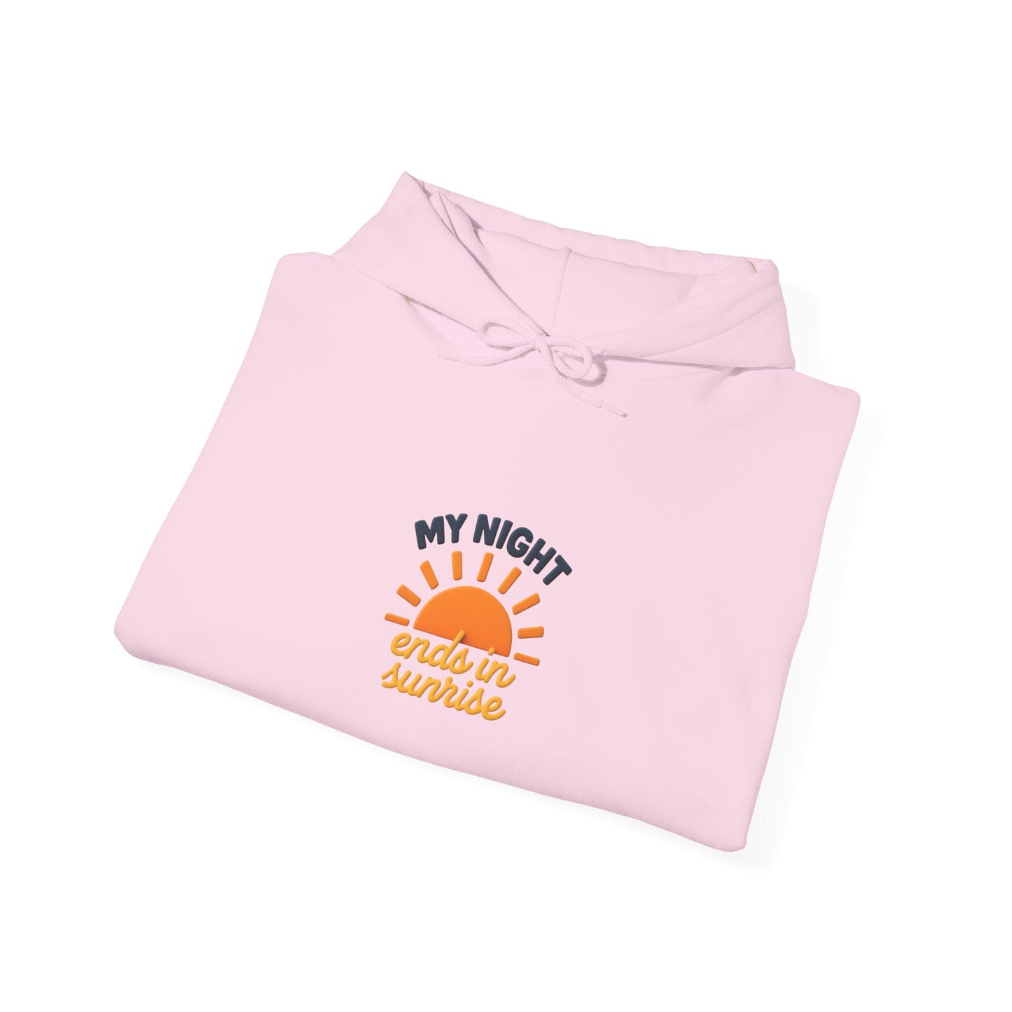 My Night Ends in Sunrise Hoodie, Unisex Cozy Sweatshirt, Motivational Hoodie, Gifts for Night Owls, Casual Fashion