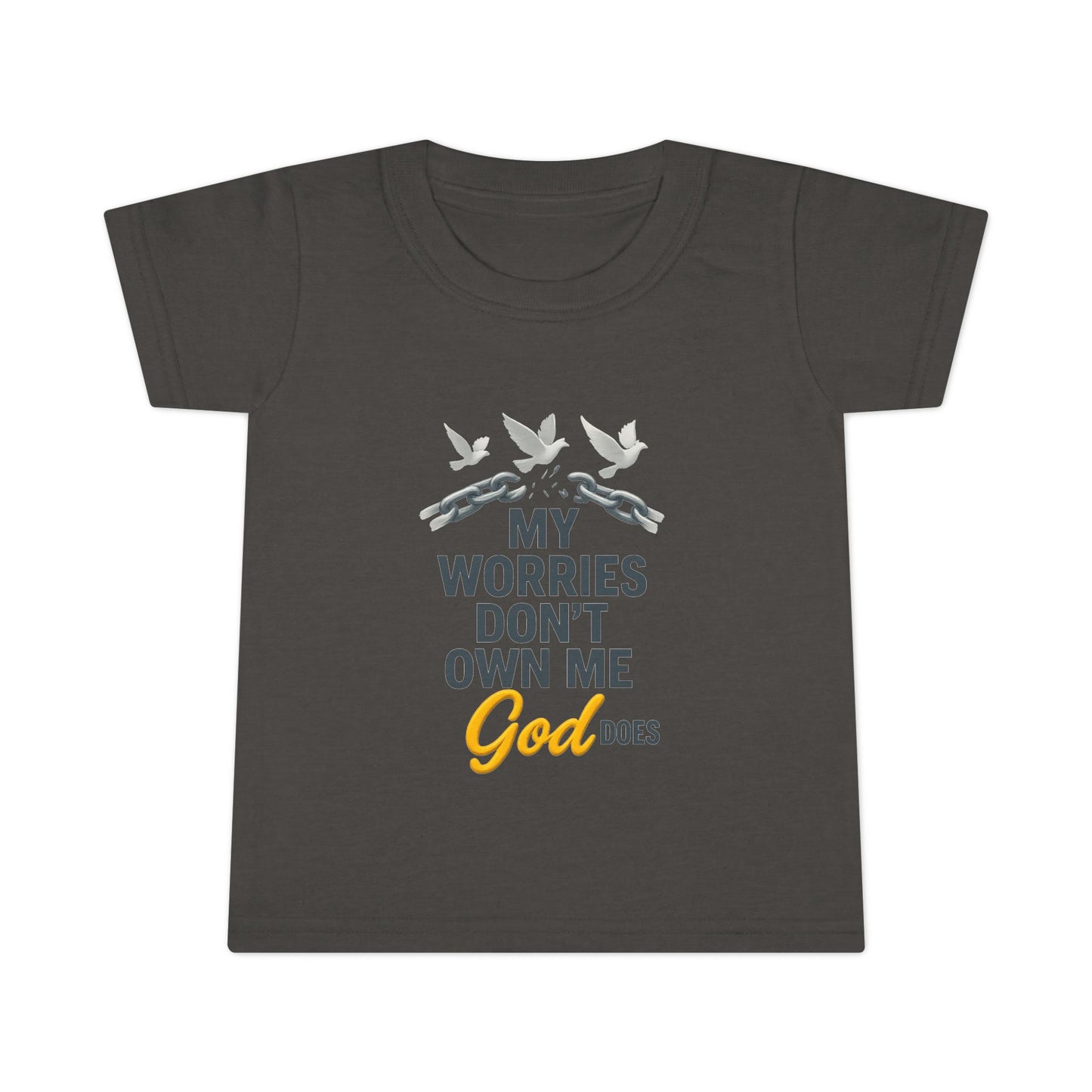 Toddler T-Shirt - My Worries Don't Own Me, God Does