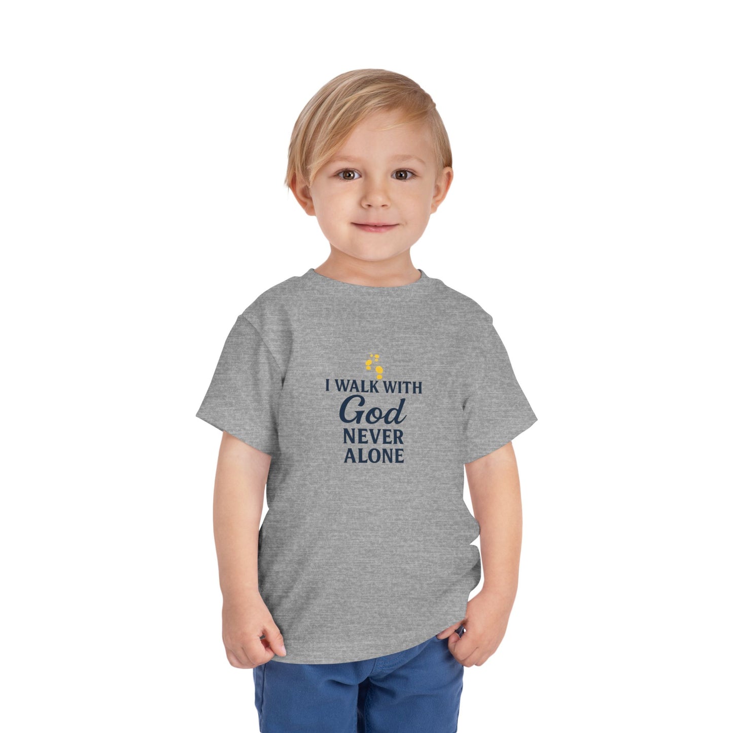 Toddler T-shirt — I Walk With God Never Alone