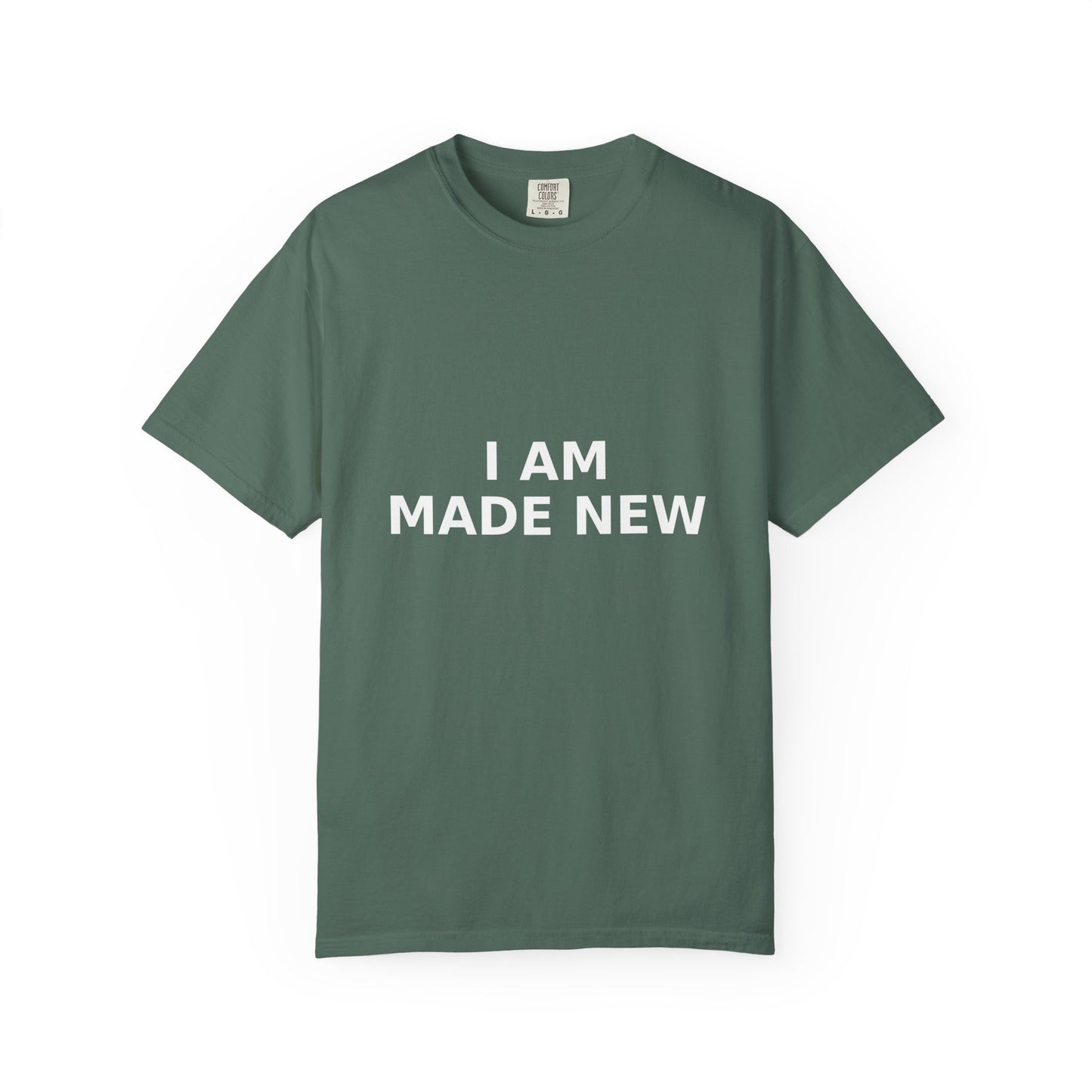 Faith T-shirt, I Am Made New