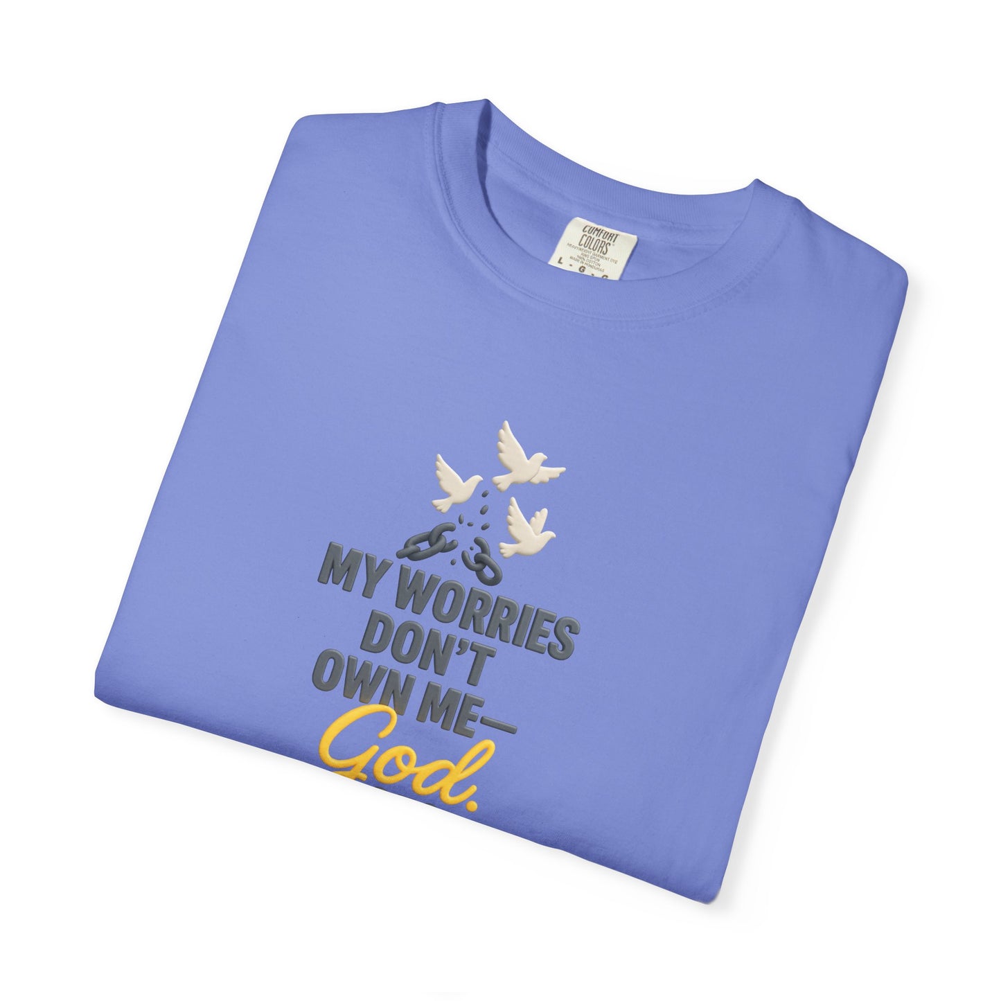 My Worries Don’t Own Me T-Shirt – Inspirational Unisex Faith Tee for Comfort, Confidence & Everyday Wear