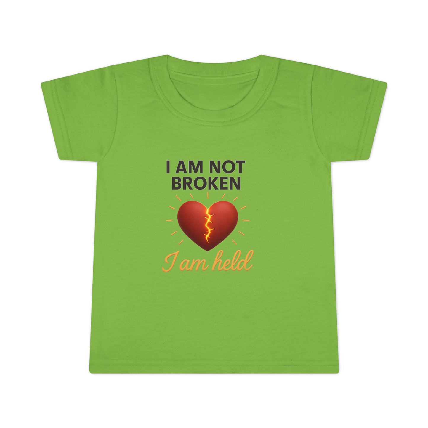 Toddler T-Shirt – I Am Not Broken, I Am Healed" Heart Healing Graphic